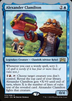Alexander Clamilton {2}{U}
Legendary Creature — Clamfolk Advisor Rebel
Whenever you cast a wordy spell, scry 2. (A spell is wordy if it has four or more lines of rules text.)
{1}{R}, {T}: Choose target creature you don't control. Reveal the top card of your library. Alexander Clamilton gets +X/+0 until end of turn, where X is the number of lines of rules text of the revealed card. Alexander Clamilton fights that creature.
0/4