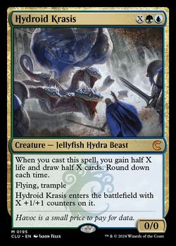 Hydroid Krasis {X}{G}{U} Creature — Jellyfish Hydra Beast When you cast this spell, you gain half X life and draw half X cards. Round down each time. Flying, trample This creature enters with X +1/+1 counters on it. 0/0